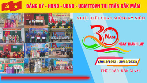 Thị trấn Đắk Mâm tưng bừng các hoạt động chào mừng kỷ niệm 30 năm ngày thành lập (30/10/1993 – 30/10/2023)